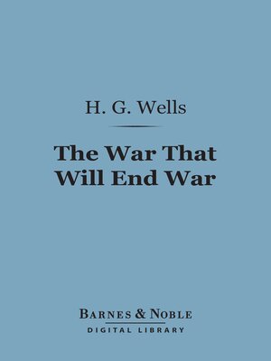cover image of The War That Will End War (Barnes & Noble Digital Library)
